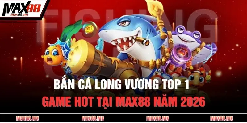 Bắn cá Long Vương