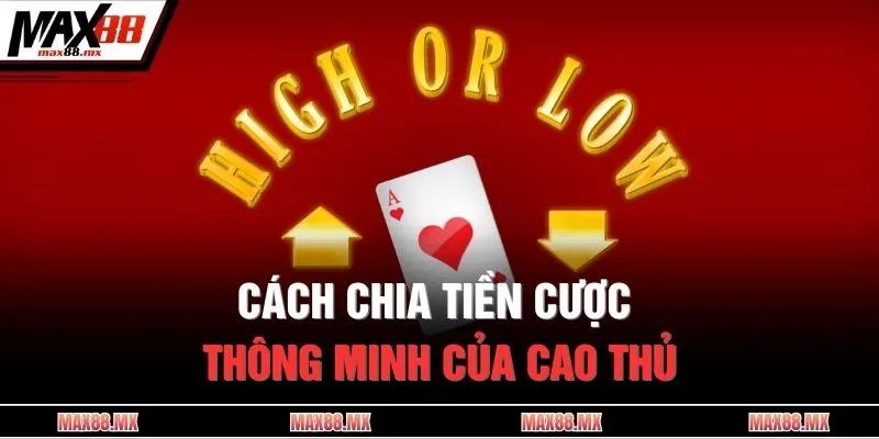 Cách chia tiền cược thông minh của cao thủ