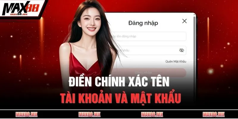 Điền chính xác tên tài khoản và mật khẩu