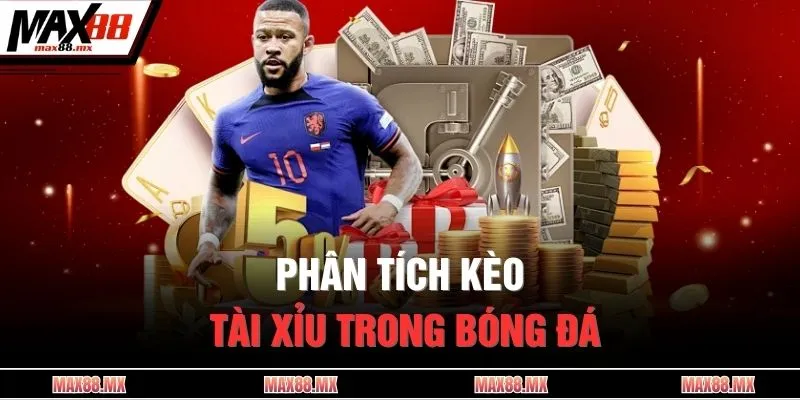 Phân tích kèo tài xỉu trong bóng đá