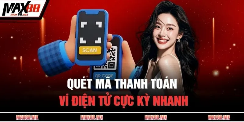 Quét mã thanh toán ví điện tử cực kỳ nhanh