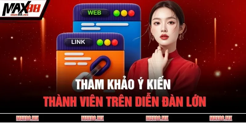 Tham khảo ý kiến thành viên trên diễn đàn lớn