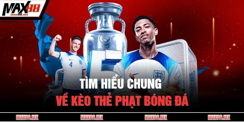Tìm hiểu chung về kèo thẻ phạt bóng đá