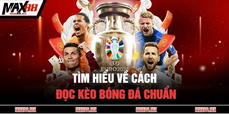 Tìm hiểu về cách đọc kèo bóng đá chuẩn
